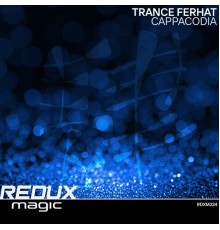 Trance Ferhat - Cappacodia