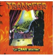 Transfer - La Gran Mentira