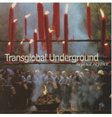 Transglobal Underground - Rejoice, Rejoice