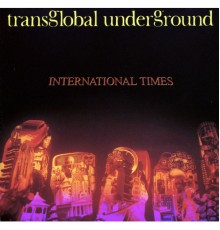 Transglobal Underground - International Times