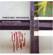 Transglobal Underground - The Stone Turntable