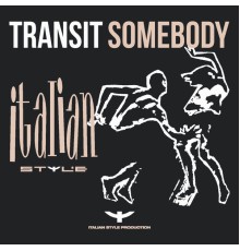 Transit - Somebody