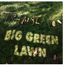 Translator - Big Green Lawn