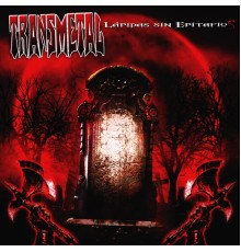 Transmetal - Lápidas Sin Epitafios