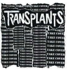 Transplants - Take Cover