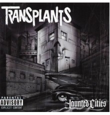 Transplants - Haunted Cities