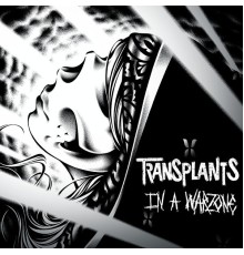 Transplants - In A Warzone