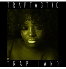 Trap Land - Traptastic