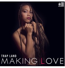 Trap Land - Making Love