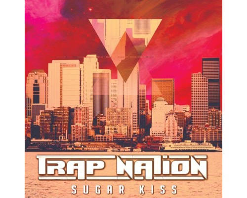 Trap Nation (US) - Sugar Kiss