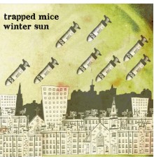 Trapped Mice - Winter Sun