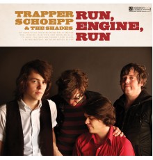 Trapper Schoepp - Run, Engine, Run