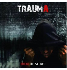 Trauma - Break the Silence