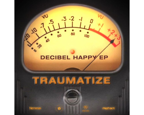 Traumatize - Decibel Happy EP