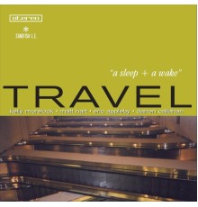 Travel - A Sleep + A Wake