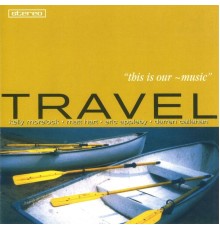 Travel - This Is Our ~ Music