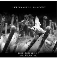 Traversable Message - Come Through