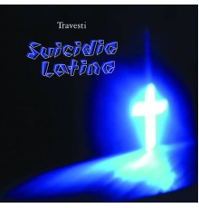 Travesti - Suicidio Latino