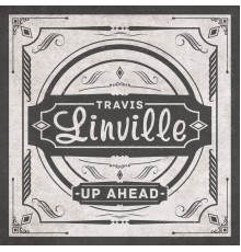 Travis Linville - Up Ahead