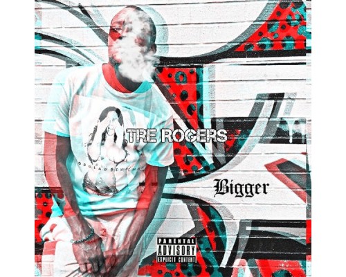 Tre Rogers - Bigger