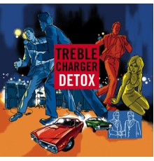 Treble Charger - Detox