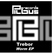 Trebor - Worm EP