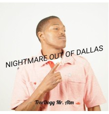 Treedogg Mr. ATM - Nightmare out of Dallas