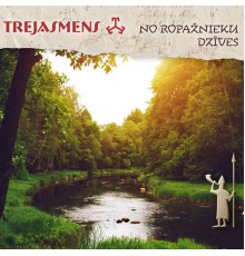 Trejasmens - No ropažnieku dzīves