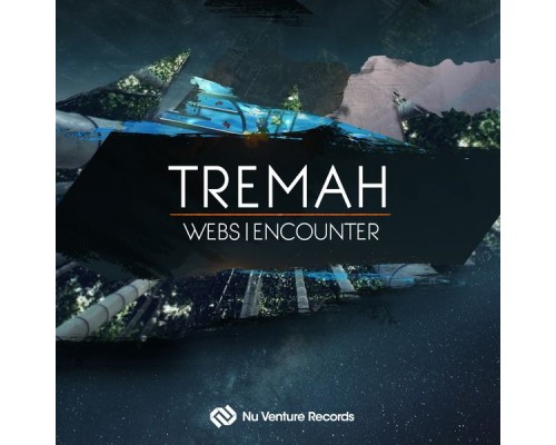 Tremah - Webs / Encounter (Original Mix)