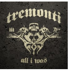 Tremonti - All I Was