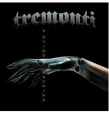 Tremonti - A Dying Machine