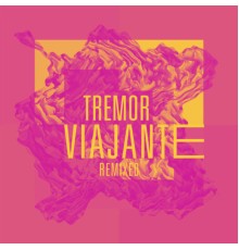 Tremor - Viajante Remixed