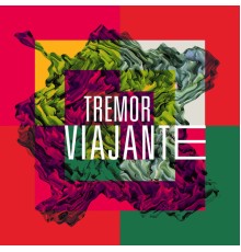 Tremor - Viajante  (Re-Mastered 12th Anniversary Bonus Edition)