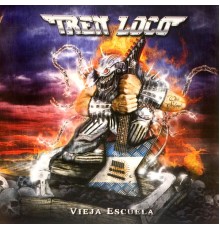 Tren Loco - Vieja Escuela