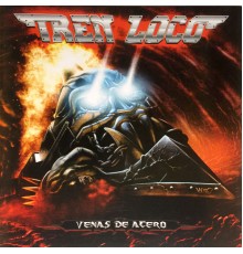 Tren Loco - Venas de Acero