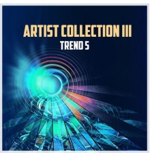 Trend 5 - Artist Collection III