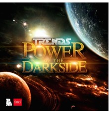 Trends - Power Of The Darkside