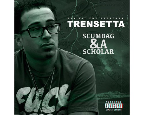 Trensetta - Scumbag & A  Scholar