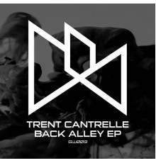 Trent Cantrelle - Back Alley EP