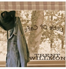 Trent Willmon - Little Ol' cafe