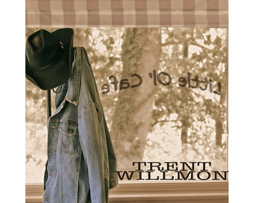 Trent Willmon - Little Ol' cafe