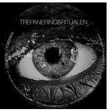 Trepaneringsritualen - Kainskult Remixed