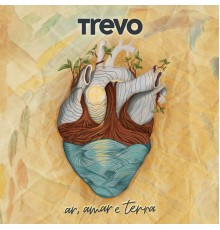 Trevo - Ar, Amar e Terra