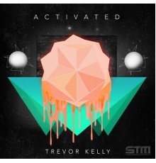 Trevor Kelly - Activated