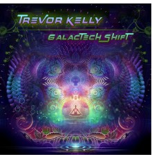Trevor Kelly - Galactech Shift
