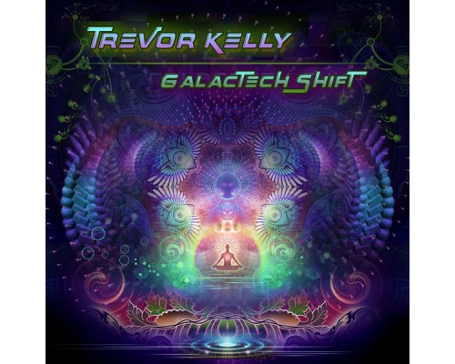 Trevor Kelly - Galactech Shift