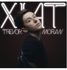 Trevor Moran - XIAT