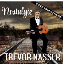 Trevor Nasser - Nostalgie (Nuwe 2014 Opname)