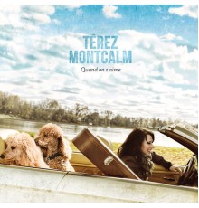 Térez Montcalm - Quand on s'aime