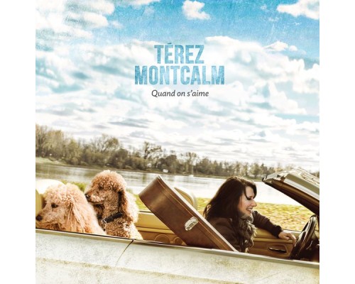 Térez Montcalm - Quand on s'aime